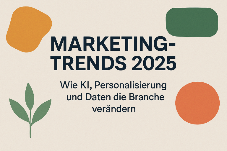 Marketing‑Trends 2025: Wie KI, Personalisierung und Daten die Branche verändern